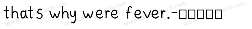 thats why were fever.字体转换